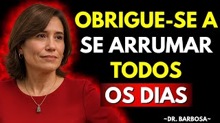 A Poderosa Razão Pela Qual Você Deve se Arrumar Todos Os Dias | Ana Beatriz Barbosa