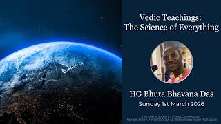 Vedic Teachings: The Science of Everything - HG Bhuta Bhavana Das
