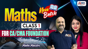 MATHS - Class 1 | For CA/CMA Foundation | MEPL Classes