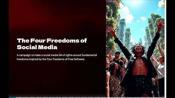 WHY 2025 - Four Freedoms of Social Media Protocols