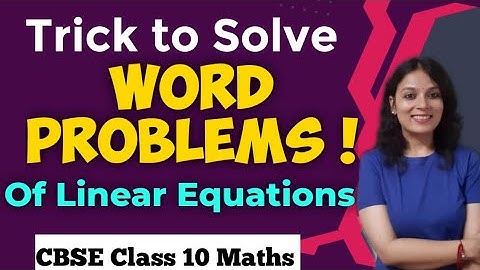 Trick To Solve Word Problems Of Linear Equations | Class 10 Math Chapter 3 | Pair Of Linear Equation