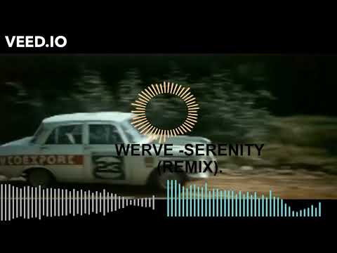 WERVE -SERENITY (REMIX).