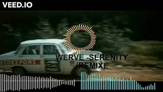 Werve -Serenity (Remix).