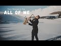 ALL OF ME - John Legend [Saxophone Version on the Snow]