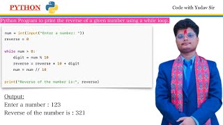 Python program to print the reverse of a given number using a while loop . 