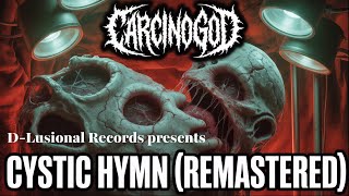 Carcinogod - Cystic Hymn (Remastered Audio) | Death Metal