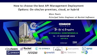How to choose the best API Management Deployment Options ... - Marc Paats/ Rocket Software.
