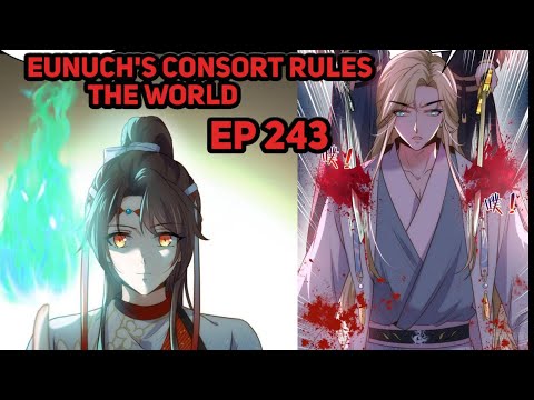 Ep 243 ~the subordinate protector is weak | EUNUCH'S CONSORT RULES THE WORLD