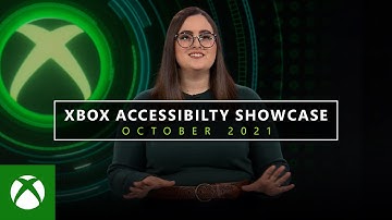 Xbox Accessibility Showcase - October 2021