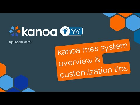 Quick Tips #08:  Kanoa MES System Overview