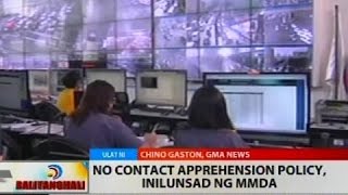 BT: No contact apprehension policy, inilunsad ng MMDA