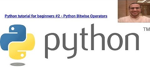 Python tutorial for beginners #3 - Python Bitwise Operators