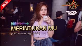 DJ MERINDUKAN MU DJ BREAKBEAT TERBARU 2023 FULL BASS MELODY KENCANG