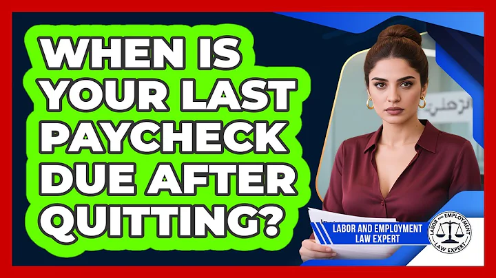 When Is Your Last Paycheck Due After Quitting?