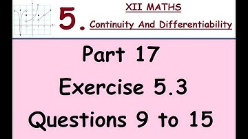 Kerala State 12th math -Ch. 5 - Continuity & Differentiability -Part 17 - Ex 5.3 -Questions 09 to 15