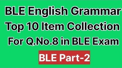 BLE 2081 Grammar | Top 10 Item Collection For Q.No.8 in BLE Exam | BLE Questions Set Class 8 |Part-2