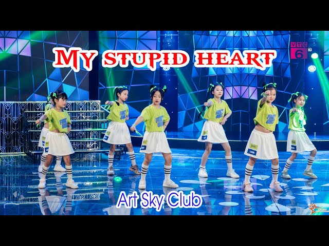 MY STUPID HEART - Art Sky Club | Vũ Điệu Ánh Sáng class=