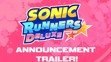 Sonic Runners Deluxe | Announcement Trailer