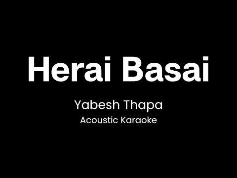 Herai Basai - Yabesh Thapa | Karaoke with Lyrics (Acoustic)