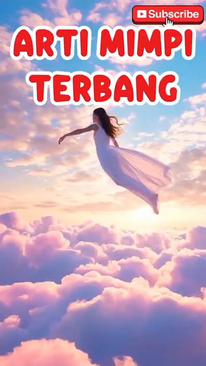 ARTI MIMPI TERBANG #artimimpi #mimpi #ARTIMIMPITERBANG