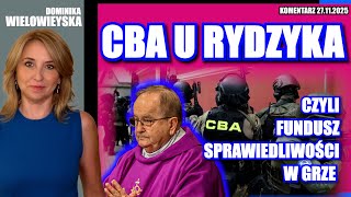 CBA u RYDZYKA czyli Fundusz Sprawiedliwości w grze | Dominika Wielowieyska, 27.11.2025