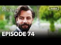The Promise Episode 74 | Romanian Subtitle | Jurământul