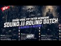 Dj Sound JJ Roling Dutch ( Slowed & Reverb ) Viral Fyp Tiktok Mengkane Full Bass🎧