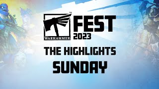 Warhammer Fest 2023 — Sunday Highlights