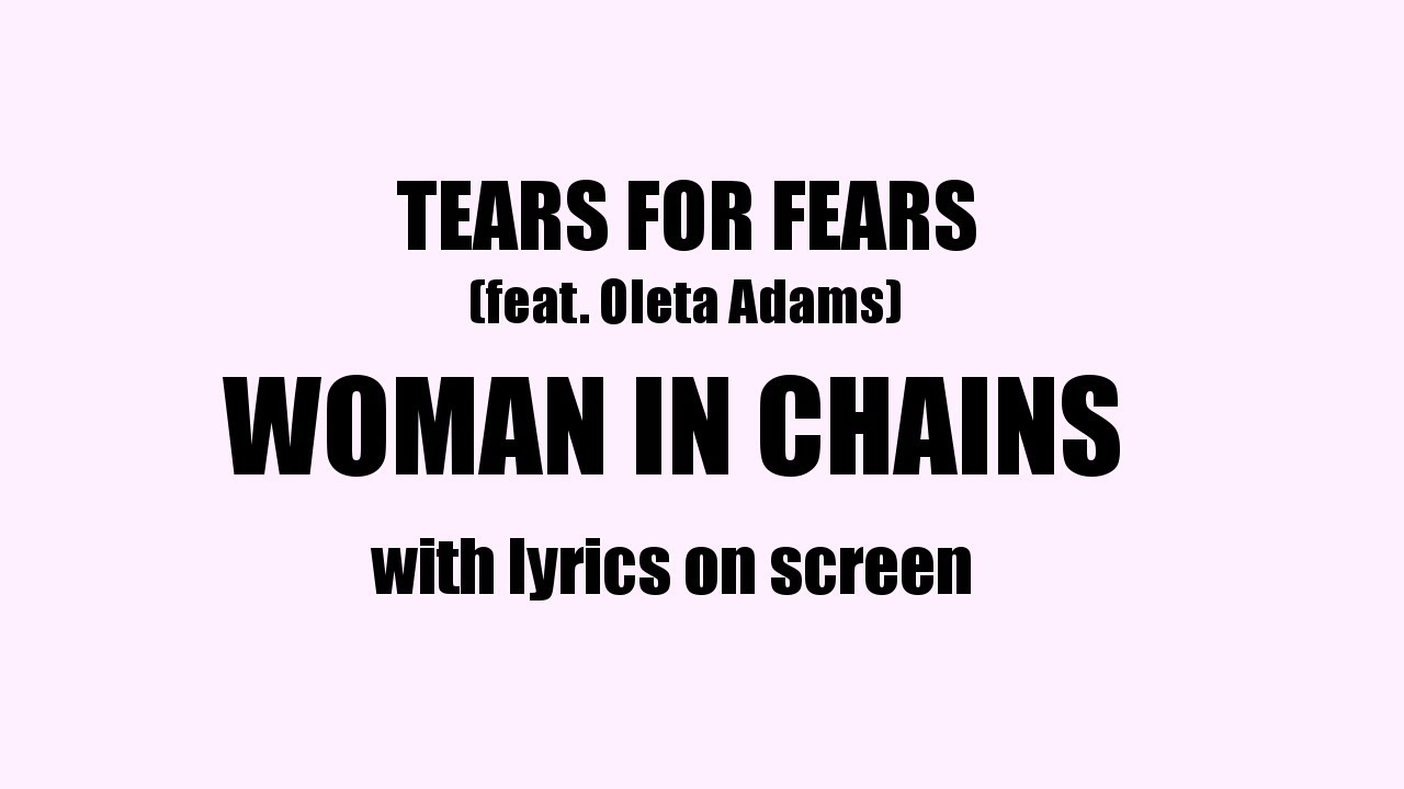 tears for fears woman in chains tradução
