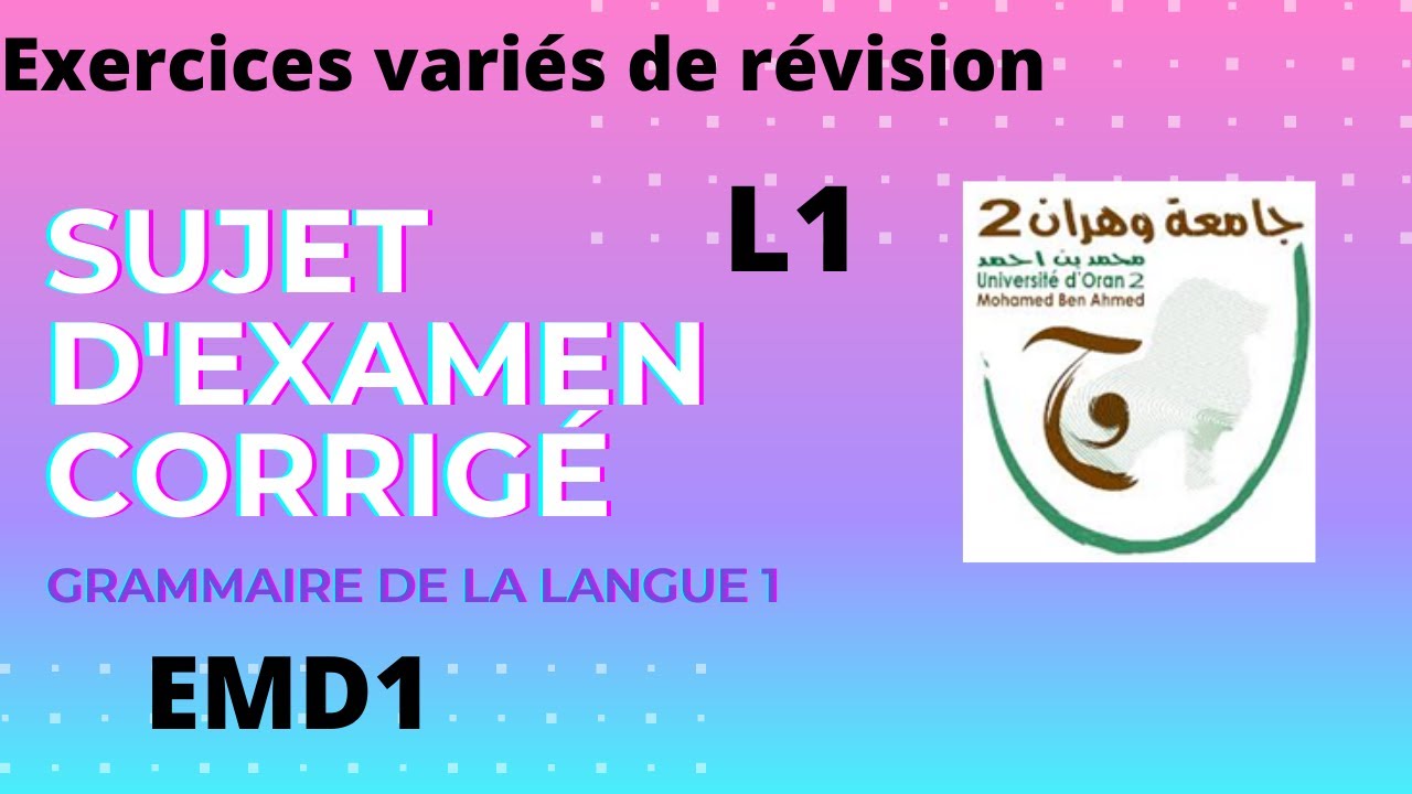 Modèle de sujet d’examen de Grammaire L1 S1 avec corrigé expliqué. Licence de français. Mme Benhabib