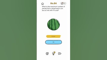 Brain Out | What Is the Maximum Number of Pieces That a Watermelon Can Be Cut Into With 10 Cuts?