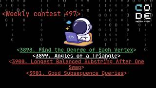 weekly contest 497 | leetcode 3898 | leetcode 3899 | leetcode 3900 | leetcode 3901 | DSA