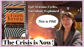 The Fourth Turning by Neil Howe and William Strauss- Explained. Episode 1: Seasons, Cycles, Saeculum