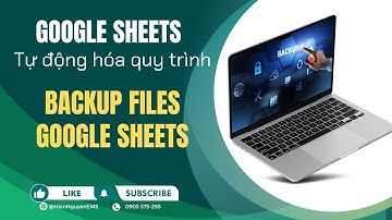 Tự động backup file Google Sheets vào Google Drive