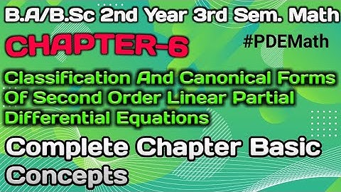 Chapter 6 Canonical Forms PDE Math Basic Concept For All Exercises ||B.Sc 2nd year 3rd Semester Math