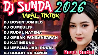 DJ Sunda Terbaru 2026 Viral Tiktok 🔥 Dj Jedag Jedug Yang Kalian Cari👌Bass Rudal