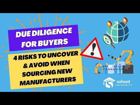 Due Diligence for Buyers: 4 risks to Uncover & Avoid when Sourcing new Manufacturers