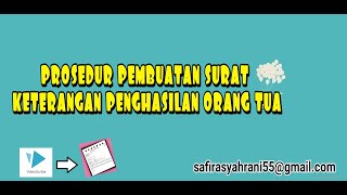 PROSEDUR PEMBUATAN SURAT KETERANGAN PENGHASILAN ORANG TUA