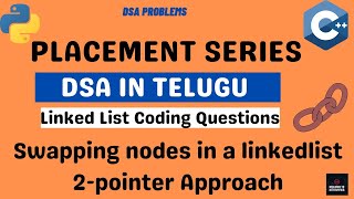 Swapping Nodes in a LinkedList -2 Pointer Approach|Linked List-20|Dsa Telugu| Inclined To Interviews