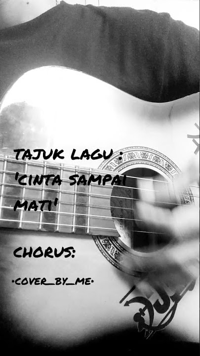 chorus : cinta sampai mati...enjoy the song