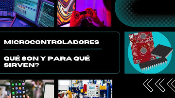 Microcontroladores - Qué son y para qué sirven? - Introducción