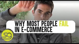Why Most People Don't Make It In E-Commerce | #20