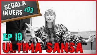 Scoala Invers (S03 /Ep10 - Ultima Sansa) (Guest:iulia Albu & Emil Rengle)