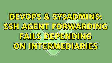 DevOps & SysAdmins: SSH agent forwarding fails depending on intermediaries (2 Solutions!!)