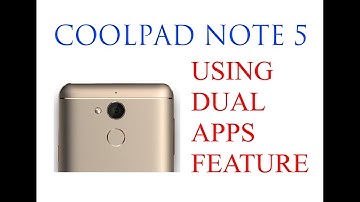 How to use Dual Apps Feature in Coolpad Note 5