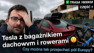 Podróż Teslą z bagażnikiem dachowym i rowerami na haku na dystansie ponad 1500km. Część 1