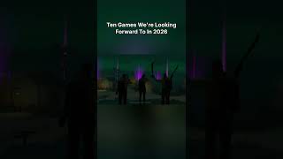 Ten Games Were Looking Forward To In 2026