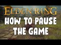 How To Pause Elden Ring without mods