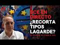 🔴 EN DIRECTO | Reacción al BCE: ¿recorta tipos Lagarde o decepciona al mercado? con Pablo Gil