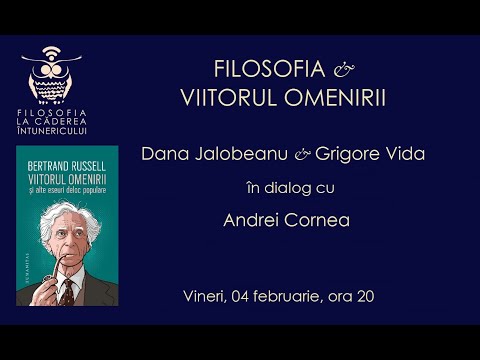 Cafeneaua filosofică 60: Filosofie & Viitorul Omenirii. Bertrand Russell